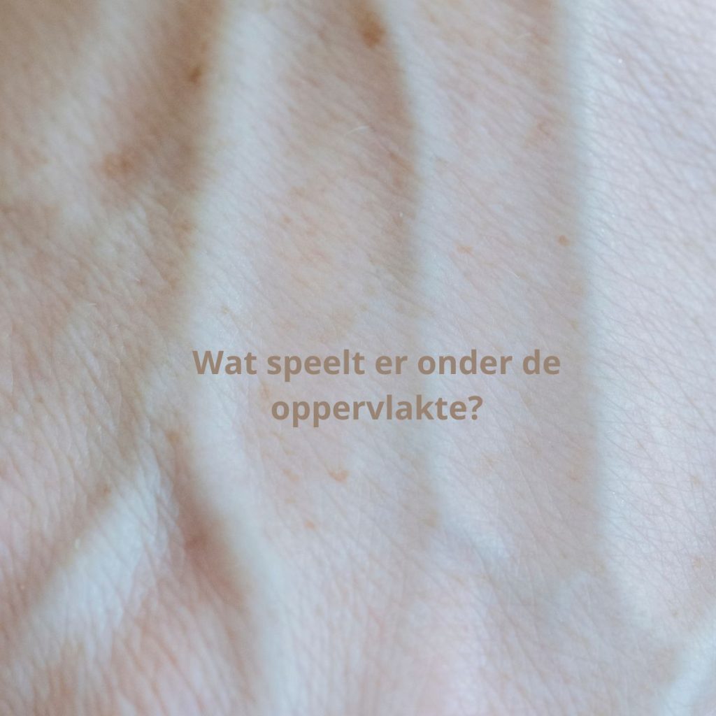 onderhuids kan er vanalles afspelen. 